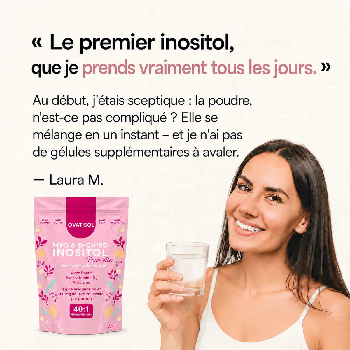lang:fr|« Le premier inositol que je prends vraiment tous les jours. » — Laura M.