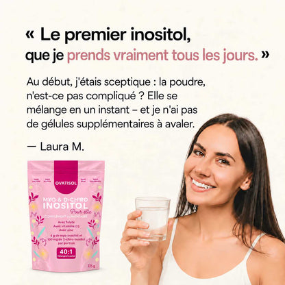 lang:fr|« Le premier inositol que je prends vraiment tous les jours. » — Laura M.