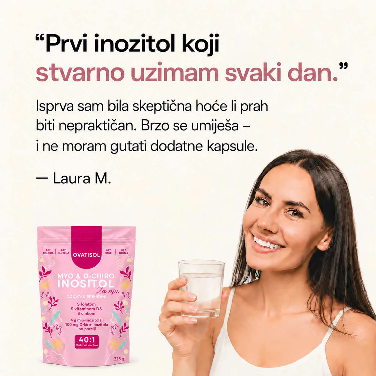 lang:hr|„Prvi inozitol koji stvarno uzimam svaki dan." — Laura M.