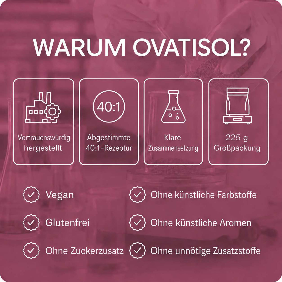 lang:de|Warum Ovatisol: 40:1-Rezeptur, klare Zusammensetzung, 225 g, vegan, glutenfrei